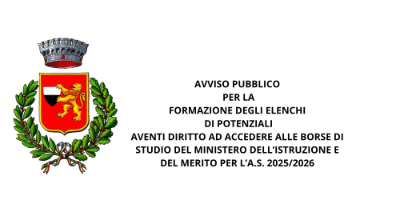 AVVISO PUBBLICO PER LA FORMAZIONE DEGLI ELENCHI DI POTENZIALI AVENTI DIRITTO AD ACCEDERE ALLE BORSE DI STUDIO DEL MINISTERO DELL’ISTRUZIONE E DEL MERITO PER L’A.S. 20252026