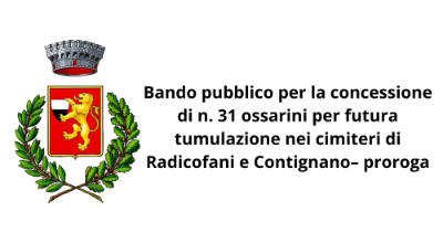 Bando pubblico per la concessione di n. 31 ossarini per futura tumulazione nei cimiteri di Radicofani e Contignano– proroga